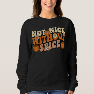 Nicht nett ohne Gewürz Retro Pumpkin Gewürz Sweatshirt
