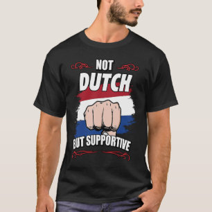 Nicht Niederländisch, aber unterstützend Tourist N T-Shirt