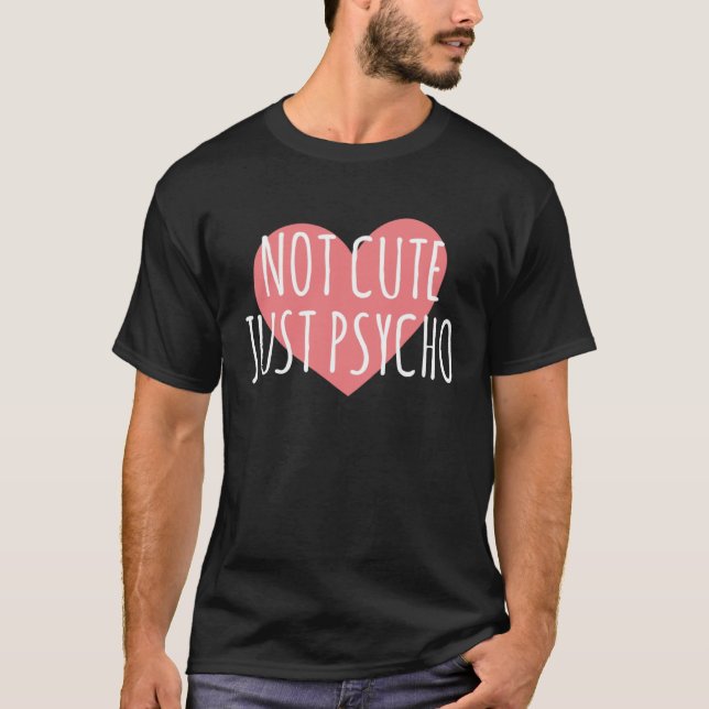 Nicht Niedlich nur Psycho Graphics T-Shirt (Vorderseite)