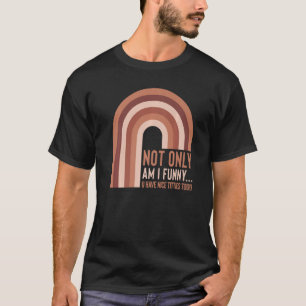 Nicht nur bin ich Nizza Titten zu Frauen 26 T-Shirt