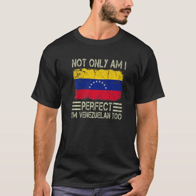 Nicht nur bin ich perfekt, ich bin Venezuela zu Ve T-Shirt (Vorderseite)