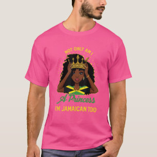 Nicht nur bin ich Prinzessin, ich bin auch jamaika T-Shirt