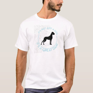 Nicht nur ein Hund, es ist eine Deutsche Dogge! T-Shirt