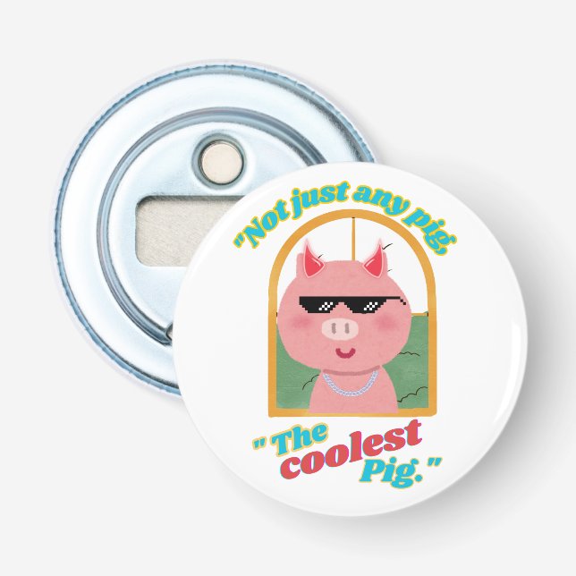 Nicht nur ein Schwein, das coolstste Schwein Flaschenöffner (Vorderseite)