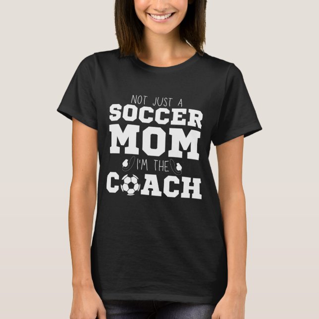 Nicht nur eine Fußball-Mama bin ich der Trainerver T-Shirt (Vorderseite)