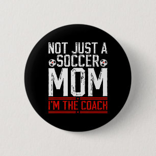 Nicht nur eine Fußballmutter, ich bin die Fußballt Button