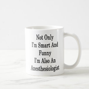 Nicht nur ich bin intelligent und lustig bin ich tasse