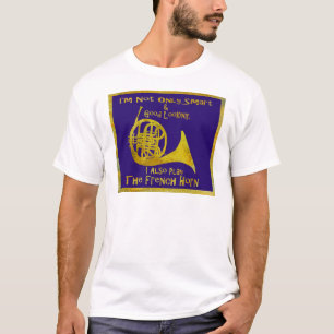 Nicht nur intelligentes französisches Horn T-Shirt