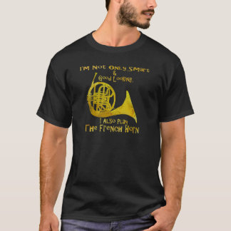 Nicht nur intelligentes französisches Horn T-Shirt