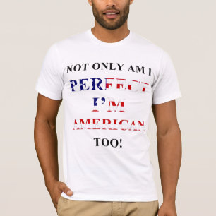 Nicht nur perfekt, amerikanisch T-Shirt