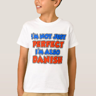 Nicht nur perfekt auch dänisch T-Shirt