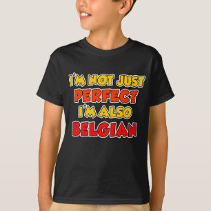 Nicht nur perfekt belgisch T-Shirt