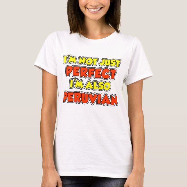 Nicht nur perfekt peruanisch T-Shirt (Vorderseite)