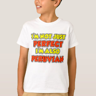 Nicht nur perfekt peruanisch T-Shirt