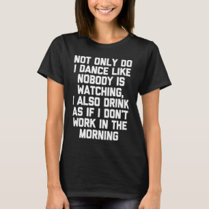 Nicht nur tanze ich, als ob niemand zusieht   Trin T-Shirt