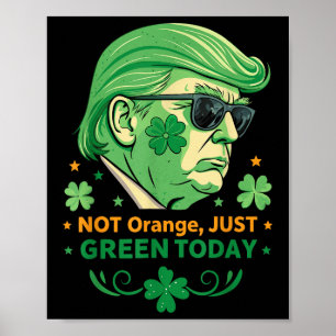 Nicht Orange, nur grün heute - Funny Trump St. Poster