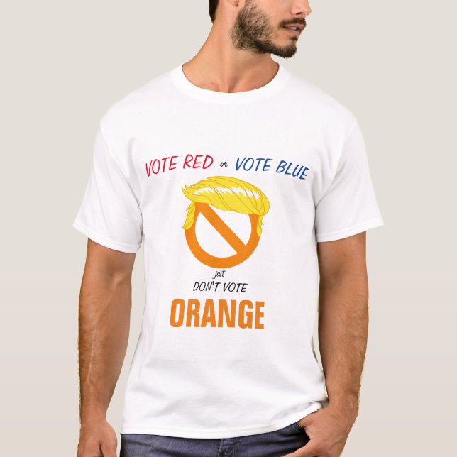 Nicht Orange wählen T-Shirt (Vorderseite)