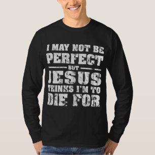Nicht perfekt aber Jesus starb für mich - Christli T-Shirt