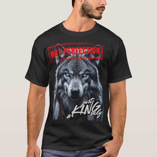 Nicht perfekt, nur ein T - Shirt, der nur König is T-Shirt (Vorderseite)