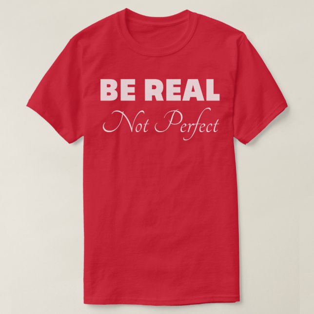 Nicht perfekt sein T-Shirt (Design vorne)