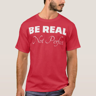 Nicht perfekt sein T-Shirt