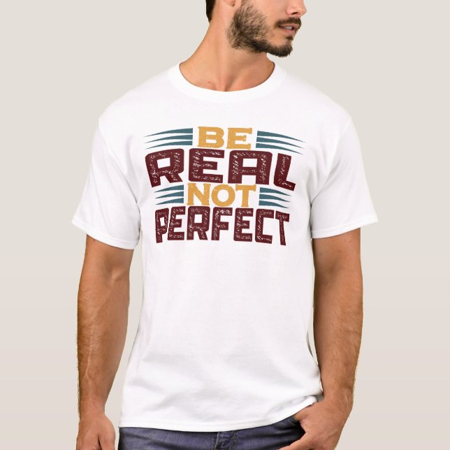 Nicht perfekt sein T-Shirt (Vorderseite)