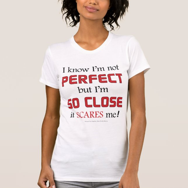 Nicht perfekt T-Shirt (Vorderseite)