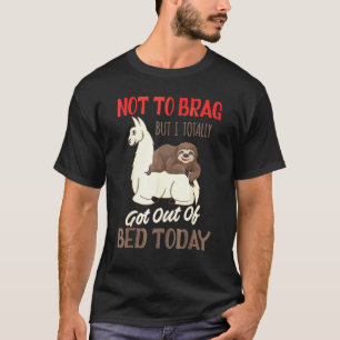 Nicht prahlen, aber ich bin heute tatsächlich aus  T-Shirt