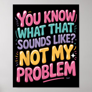 Nicht Problem Lustige Sprüche Zitate Dumm Sarkasti Poster
