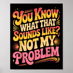 Nicht Problem Lustige Sprüche Zitate Dumm Sarkasti Poster