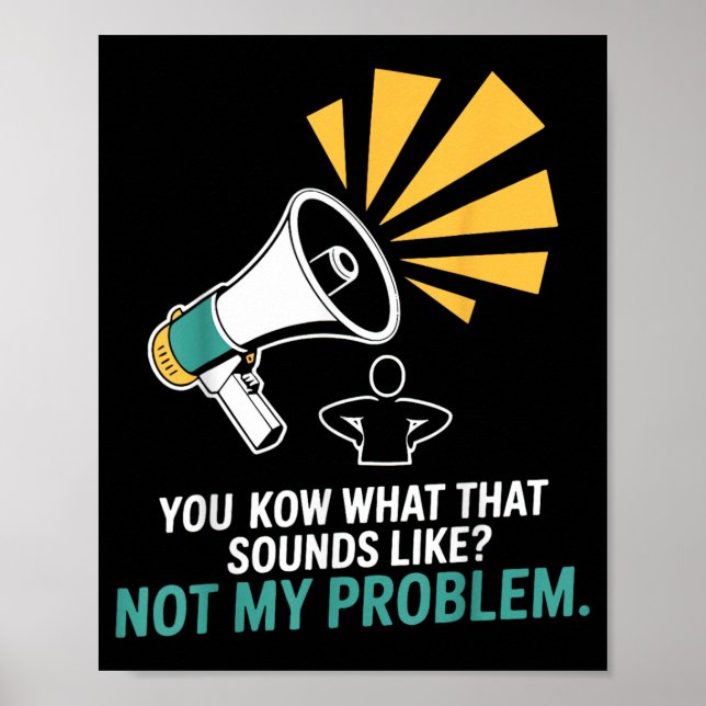 Nicht Problem Lustige Sprüche Zitate Dumm Sarkasti Poster (Vorne)