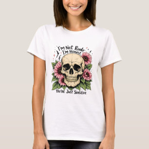 Nicht Rude nur ehrliches Shirt Funny Skull Flora