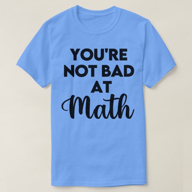 Nicht schlecht in Mathe T-Shirt (Design vorne)