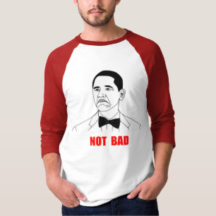 Nicht schlechtes Barack Obama Raserei-Gesicht Meme T-Shirt