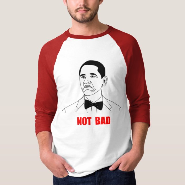 Nicht schlechtes Barack Obama Raserei-Gesicht Meme T-Shirt (Vorderseite)