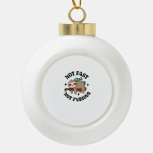 Nicht schnell, nicht wütend, Niedliche Schlampe Keramik Kugel-Ornament