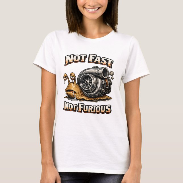 Nicht schnell, nicht wütend T-Shirt (Vorderseite)