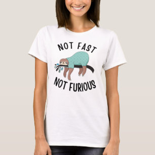 Nicht schnell, nicht wütend T-Shirt