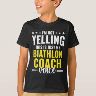 Nicht schreien Biathlon Coach Stimme Funny Biathlo T-Shirt