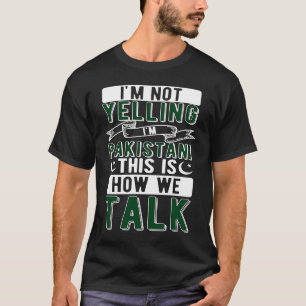Nicht schreien, dass ich pakistanische Roots-Pakis T-Shirt