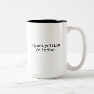 Nicht schreien Ich bin Inder Lustiger Indien Zweifarbige Tasse