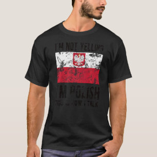 Nicht schreien, ich bin Polnisch Flag Polnische Wu T-Shirt