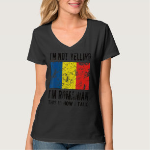 Nicht schreien, ich bin rumänische rumänische Flag T-Shirt