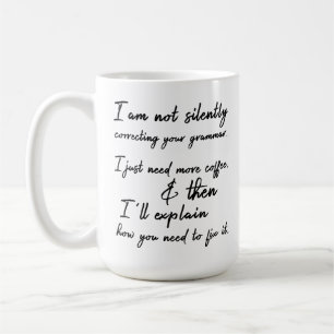 Nicht schweigend Ihre Grammatik korrigierend. Erst Kaffeetasse