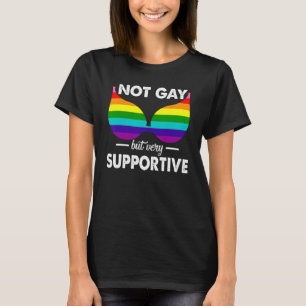 Nicht schwul, sondern sehr unterstützend LGBT-Stra T-Shirt