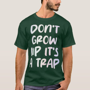 nicht seine Falle 2 aufwachsen T-Shirt