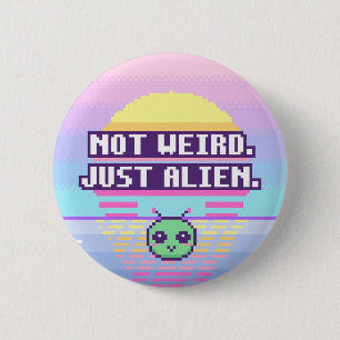 Nicht seltsam. Nur außerirdisch. Neurodivergenter Button