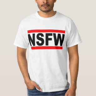 Nicht sicher für Arbeit (NSFW) T-Shirt