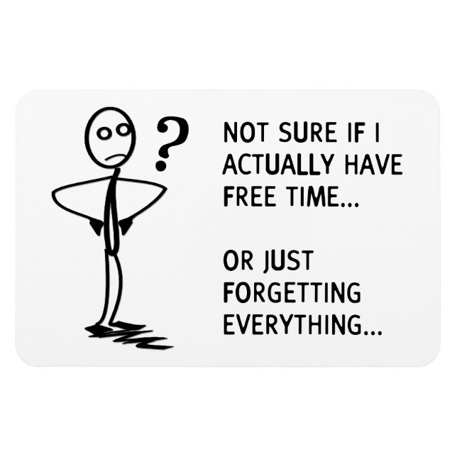 Nicht sicher, ob ich tatsächlich Freizeit habe... Magnet (Horizontal)