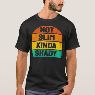 Nicht Slim Kinda Shady Shirt Frauen Vintage Farben